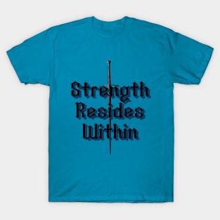 Strength Resides Within T-Shirt